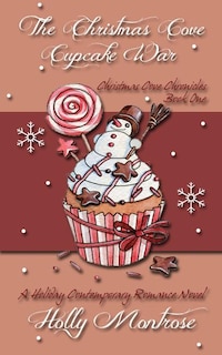 The Christmas Cove Cupcake War - A Holiday Contemporary Romance Novel