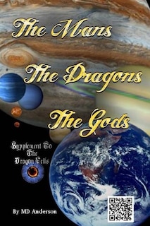 The Mans, The Dragons, The Gods: A Chronicle held by the Shaman Organization