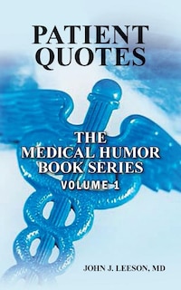 Front cover_PATIENT QUOTES The Medical Humor Book Series