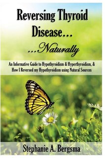 Front cover_Reversing Thyroid Disease....Naturally