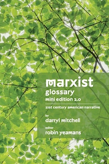 Marxist Glossary - Mini Edition: 21st Century American Narrative