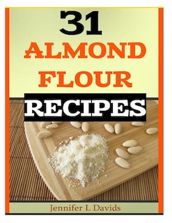 Front cover_31 Almond Flour Recipes