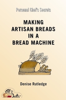 Front cover_Making Artisan Breads in a Bread Machine