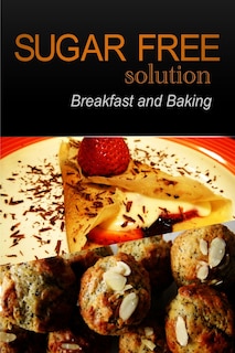 Front cover_Sugar-Free Solution - Breakfast and Baking Recipes