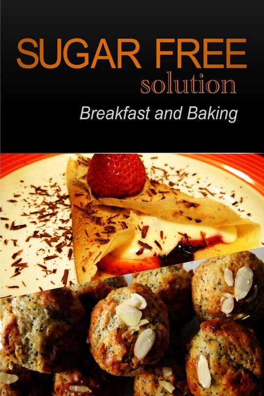 Front cover_Sugar-Free Solution - Breakfast and Baking Recipes