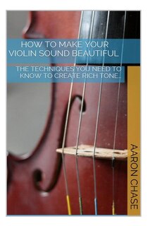 Couverture_How To Make Your Violin Sound Beautiful