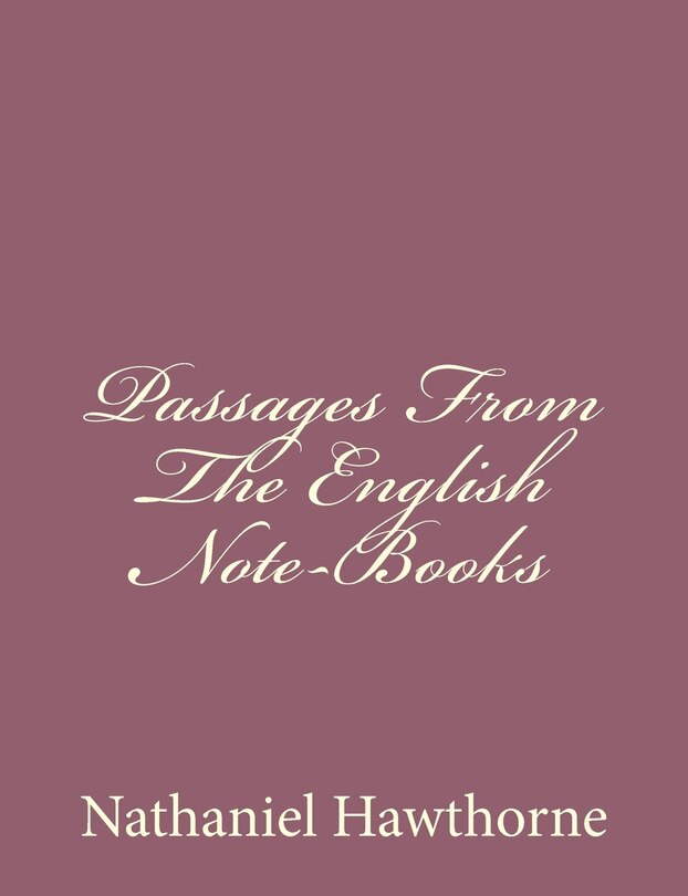 Passages From The English Note-Books