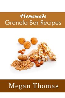 Front cover_Homemade Granola Bar Recipes