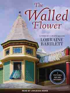 The Walled Flower by Lorraine Bartlett