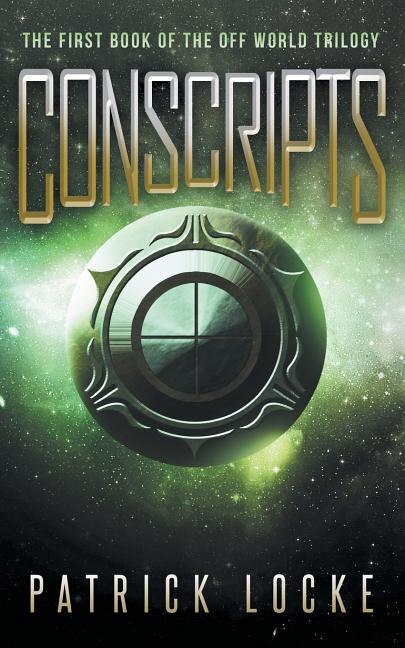 Conscripts: The First Book of the Off World Trilogy