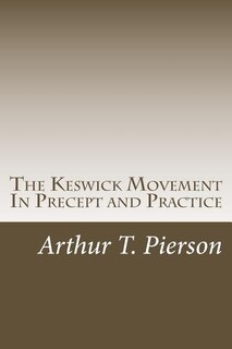 The Keswick Movement In Precept and Practice