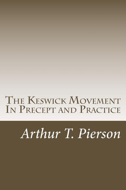 The Keswick Movement In Precept and Practice