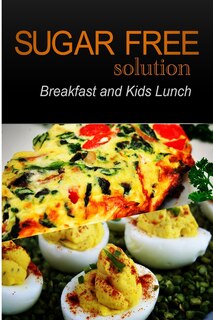 Couverture_Sugar-Free Solution - Breakfast and Kids Lunch Recipes - 2 book pack