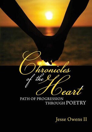 Chronicles of the Heart: A Path of Progression Through Poetry