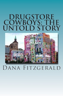 Front cover_Drugstore Cowboys - the untold story