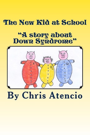 The New Kid at School: A Story about Down Syndrome