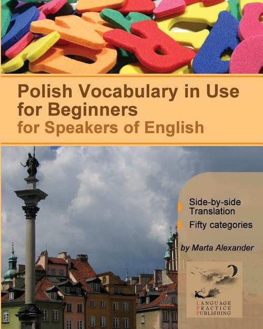 Polish Vocabulary in Use for Beginners: Bilingual for Speakers of English