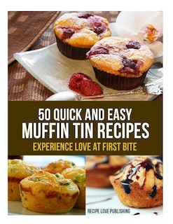 Front cover_50 Quick and Easy Muffin Tin Recipes