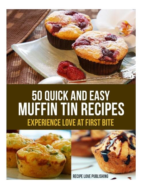 Front cover_50 Quick and Easy Muffin Tin Recipes