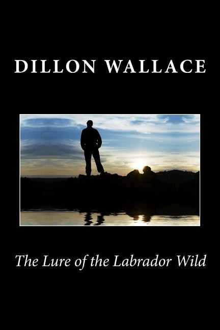 Front cover_The Lure of the Labrador Wild