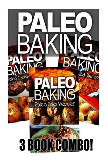 Couverture_Paleo Baking - Paleo Bread, Paleo Cookie and Paleo Cake