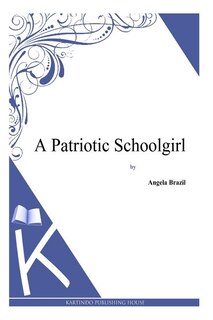 Front cover_A Patriotic Schoolgirl