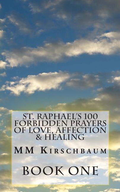 Couverture_St. Raphael's 100 Forbidden Prayers of Love, Affection & Healing