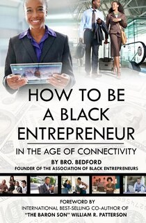 Front cover_How To Be A Black Entrepreneur in the Age of Connectivity