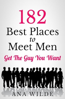 Front cover_182 Best Places To Meet Men