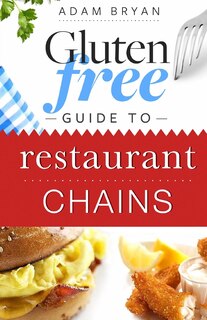 Front cover_Gluten Free Guide to Restaurant Chains