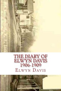 Front cover_The Diary of Elwyn Davis 1906-1909