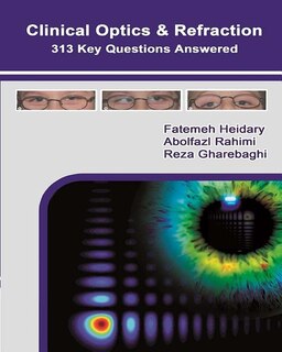 Front cover_Clinical Optics and Refraction 313 Key Questions Answered