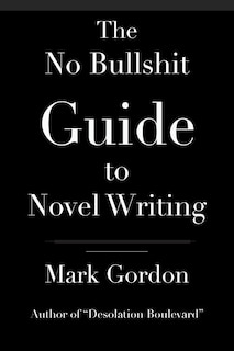 Front cover_The No Bullshit Guide to Novel Writing