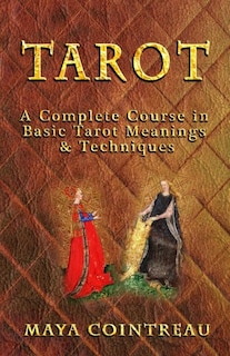 Couverture_Tarot - A Complete Course In Basic Tarot Meanings And Techniques