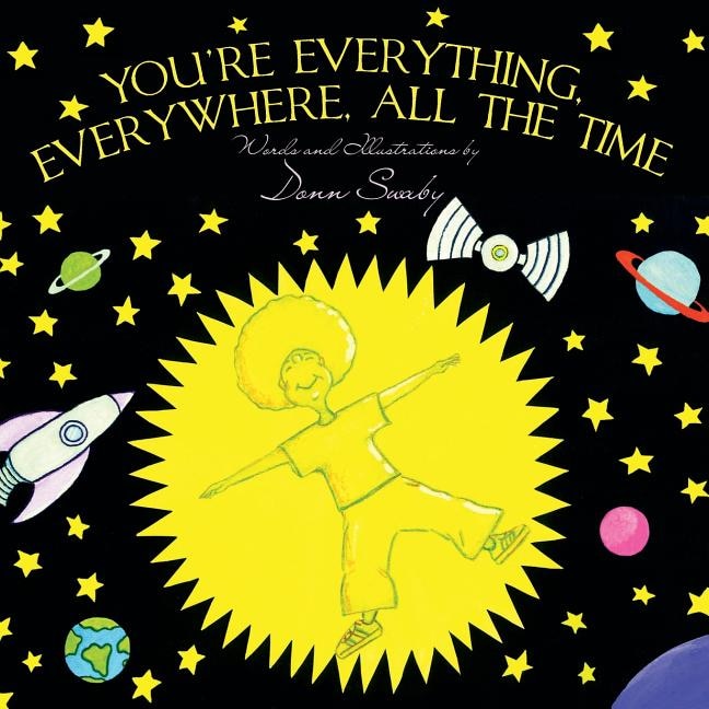 You're Everything, Everywhere, All The Time