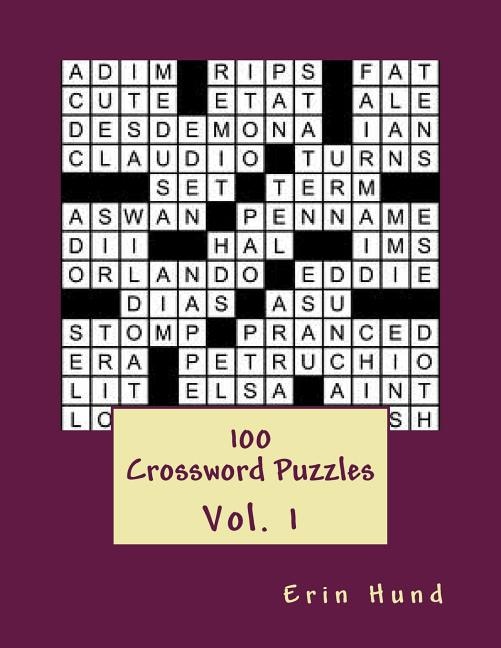 100 Crossword Puzzles Vol 1 Book By Erin Hund ( #39 tp #39 ) Indigo 100 Crossword Puzzles Vol 1 Book By Erin Hund ( #39 tp #39 ) Indigo
