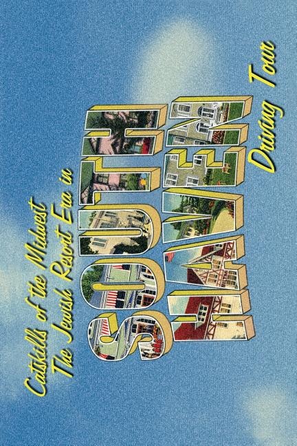 Jewish Resort Era in South Haven Driving Tour: Catskills of the Midwest