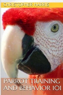 Couverture_Parrot Training and Behavior 101
