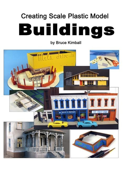 Creating Scale Plastic Buildings: Assembling Model Buildings for fun