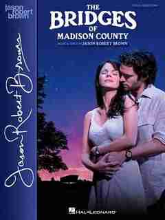 The Bridges Of Madison County: Vocal Selections - Vocal Line With Piano Accompaniment
