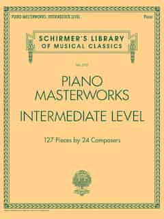Piano Masterworks - Intermediate Level: Schirmer's Library Of Musical Classics Volume 2110
