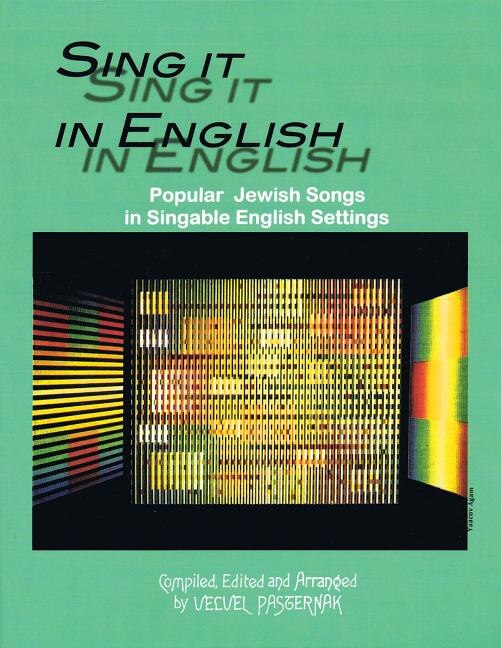 Sing It In English: 54 Popular Jewish Songs In Singable English Settings