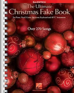 Front cover_The Ultimate Christmas Fake Book - 6th Edition for Piano, Vocal, Guitar, Electronic Keyboard & All C Instruments