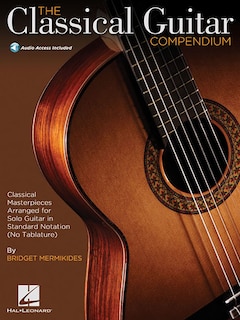 Front cover_The Classical Guitar Compendium - Classical Masterpieces Arranged For Solo Guitar