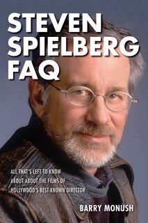 Front cover_Steven Spielberg Faq