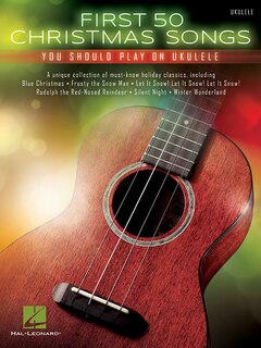 Front cover_First 50 Christmas Songs You Should Play On Ukulele
