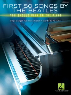 Front cover_First 50 Songs By The Beatles You Should Play On The Piano