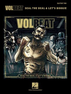 Volbeat - Seal The Deal & Let's Boogie: Tab Transcriptions With Lyrics