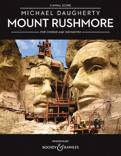 Mount Rushmore For Chorus And Orchestra: Choral Score
