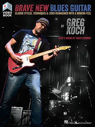 Brave New Blues Guitar Book/Online Video: Classic Styles, Techniques & Licks Reimagined with a Modern Feel